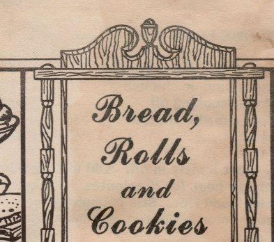 Breads, Rolls and Cookies